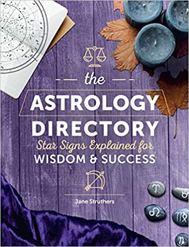 The Astrology Directory: Star Signs Explained for Wisdom & Success by Jane Struthers  Hardcover