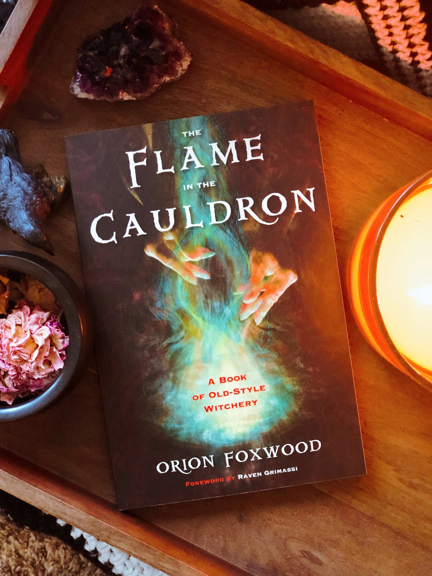 The Flame in the Cauldron ~ A Book of Old Style Witchery